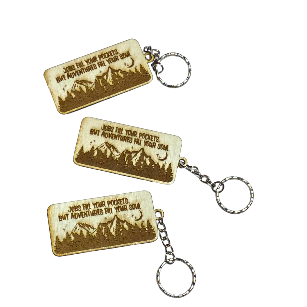 Jobs Fuel Pockets But Adventures Fill Your Soul Keychain